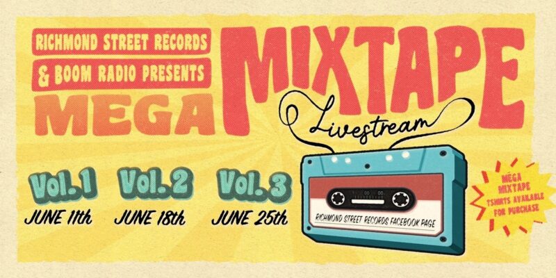 Richmond Street Records and BOOM Radio Presents The Mega Mixtape Livestream