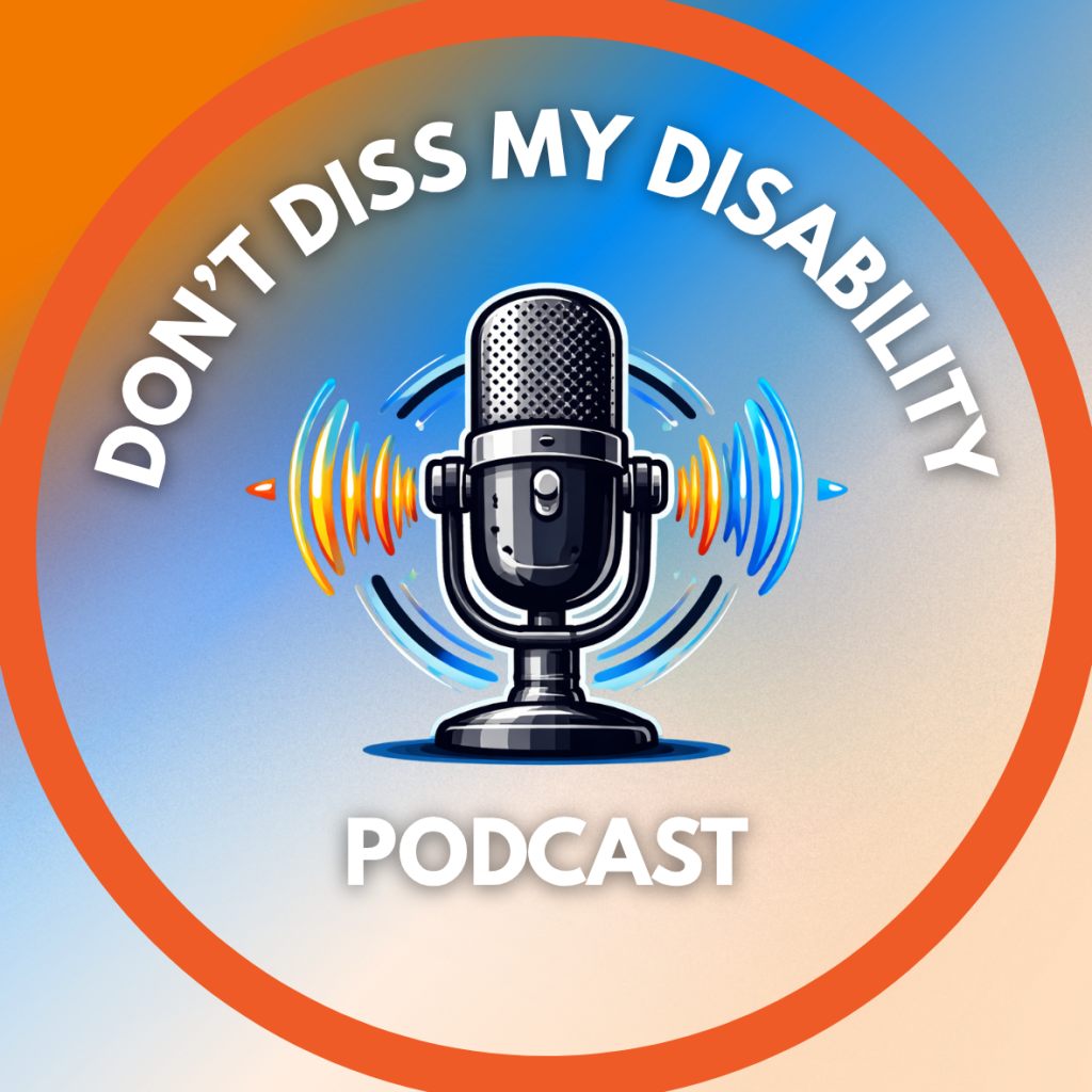 Don’t Diss My Disability